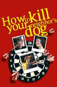 How to Kill Your Neighbor’s Dog